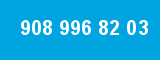 908 996 82 03